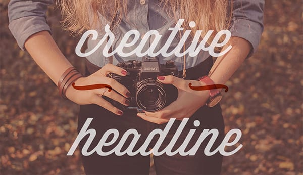 "creative headline" using unique fonts and spacing for a stylized image