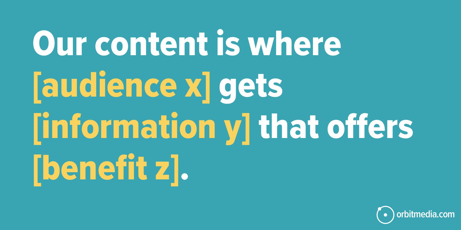 our content is where audience X gets information Y that offers benefit Z